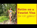 How to retire on a tourist visa for 14 years