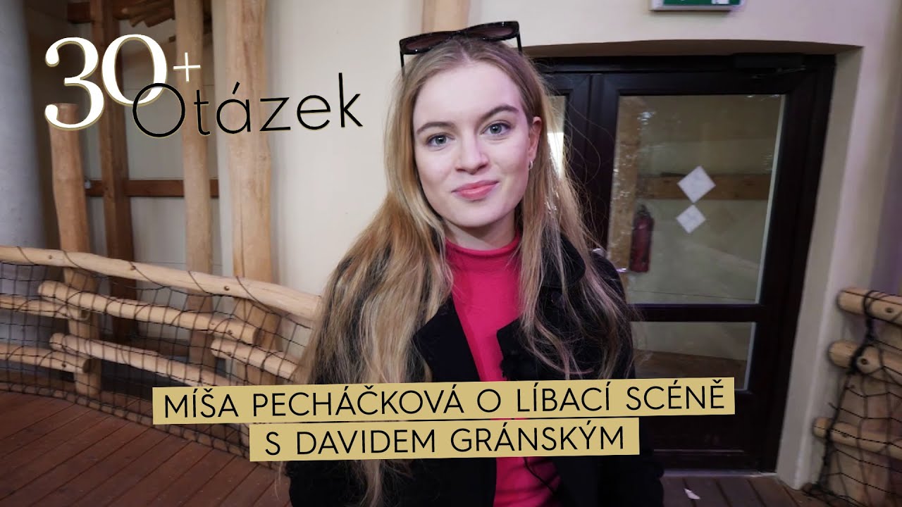 30+ Otázek: Míša Pecháčková o líbací scéně s Davidem Gránským: Jak to společně prožívali?