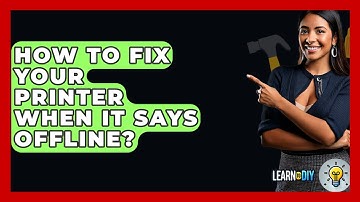 How To Fix Your Printer When It Says Offline? - LearnToDIY360.com