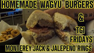 HOMEMADE WAGYU BURGERS WITH TGI FRIDAYS MONTEREY JACK AND JALEPENO RINGS