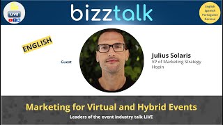 BizzTalk - Marketing for Virtual and Hybrid Events - with Julius Solaris #BizzTalk