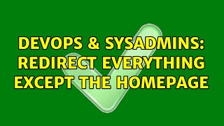 DevOps & SysAdmins: Redirect everything except the homepage Information
