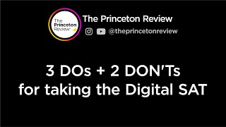 3 DOs + 2 DON'Ts for taking the Digital SAT | The Princeton Review