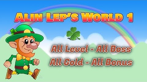 Alin Lep’s World 1 ☘️ Full Game - All Level - All Boss - All Gold - All Bonus