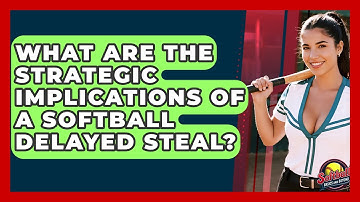 What Are The Strategic Implications Of A Softball Delayed Steal? - Softball Basics and Beyond