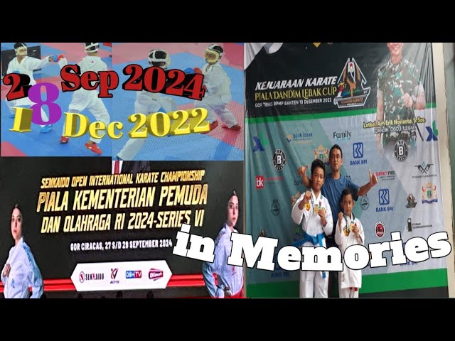 DD, In Memories, Pertandingan Karate 28/Sep2024 vs 18/Des2022, beda Style, Kabupaten & Internasional