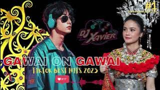 GAWAI ON GAWAI - HITS GAWAI COMPILATION 2025 BY DJ XAVIER