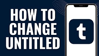 How to change untitled on Tumblr