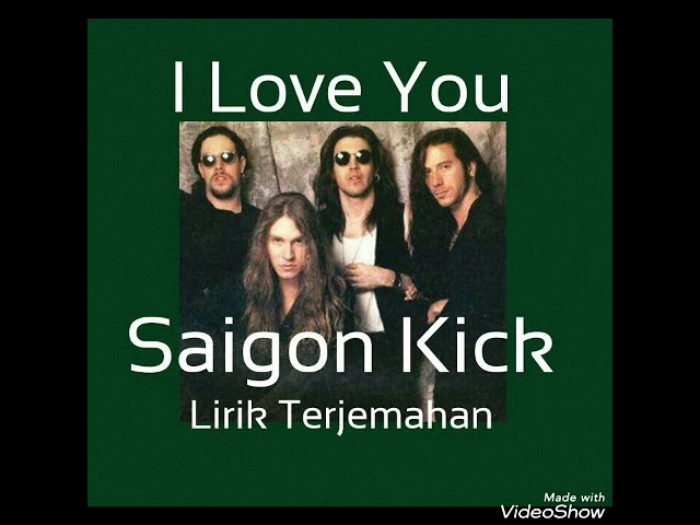 I Love You (Saigon Kick) - Lirik Dan Terjemahan - Lyrics class=