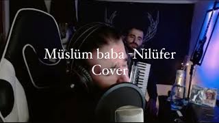 Müslüm Baba Nilüfer Cover -Mehmet Kılınç Resimi