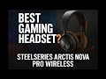 Still the Best Gaming Headset in 2025? | SteelSeries Arctis Nova Pro Wireless Review