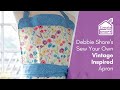 How To Sew a Vintage Style Apron | Debbie Shore Sewing Projects | Create and Craft