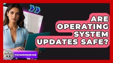Are Operating System Updates Safe? - The Hardware Hub