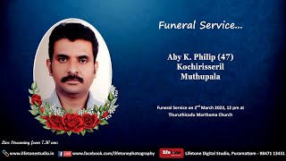 Funeral Service Live Streaming of Aby K. Philip (47), Kochirisseril, Muthupala