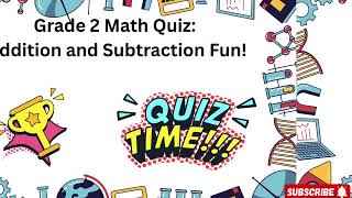 Grade 2 Math Quiz | Fun Addition and Subtraction Practice for Kids | Elementary Math Video