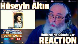 Hüseyin Altın - Kulların Ne Günahı Var First Time Hearing Reaction - Requested