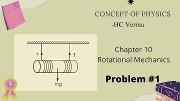 Problem #1 Chapter 10 - Rotational Mechanics || HC Verma || Concepts of physics