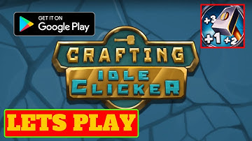 Lets Play Crafting Idle Clicker Full HD, Android Gameplay, Beginner Tips and Walktrough and Guide