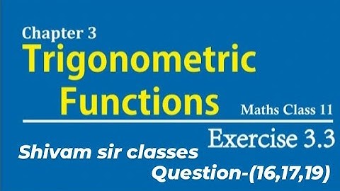 Class 11th maths ncert exercise 3.3 Q16,Q17,Q19 solution