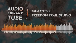 Palm Avenue by Freedom Trail Studio | Reggae | Happy | Drums/Bass/Guitar/Synth/Piano/Horn/Percussion