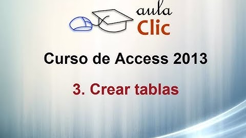 Curso de Access 2013. 3. Crear tablas.