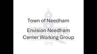 Envision Needham Center Working Group 05/07/2026