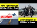 31 Rafale delivery | Naval Tejas prototype for US Navy
