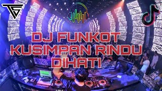 Download Lagu Dj funkot KUSIMPAN RINDU DIHATI FULL VERSION FUNKOT MP3