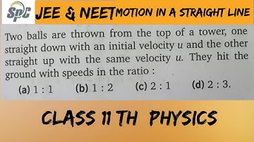 Two balls are thrown from the top of a tower, one straight down with an initial velocity u and  the