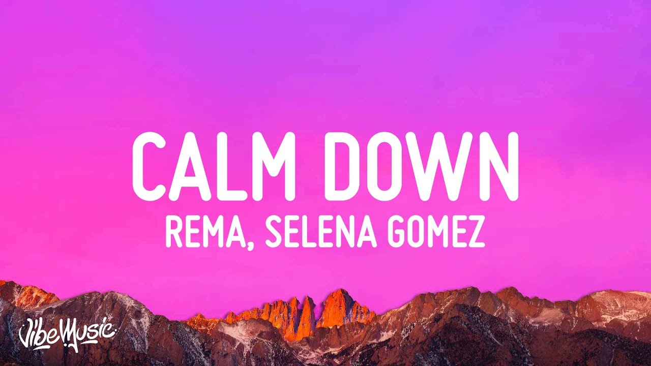 Rema Selena Gomez Calm Down Lyrics YouTube Rema Selena Gomez Calm Down Lyrics YouTube