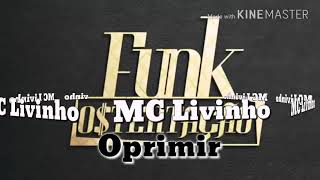 MC Livinho - Oprimir (Download mp3)