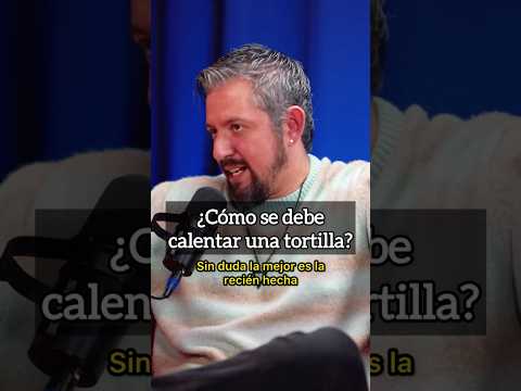¿Cómo se debe calentar una tortilla?