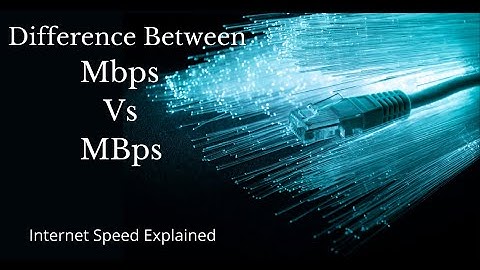Difference between Mbps Vs MBPS? [How to Calculate]