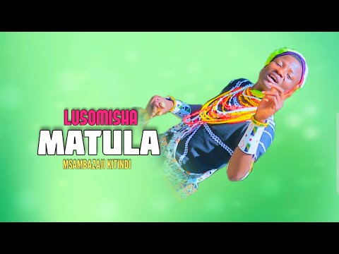 Lusomisha Ng Wana Nchang Wa MATULA Audio 2025