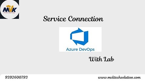 Service Connection || Azure DevOps || MVK Techno solutions || 9392600793