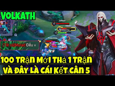 VOLKATH Cấm 10 Tướng 100 Trận Mới Thả 1 Trận và Càn Quét Cân 5 Khiến Địch Phải Thốt Đểu
