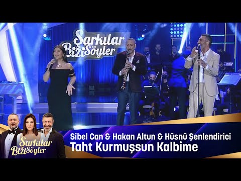 Sibel Can & Hakan Altun & Hüsnü Şenlendirici - Taht Kurmuşsun Kalbime