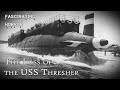 The loss of the uss thresher  a short documentary  fascinating horror