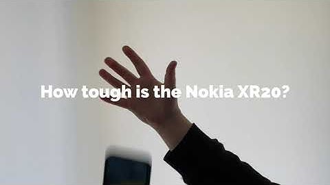 How tough is the Nokia XR20?