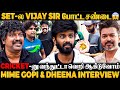 என் Voice-ஆ வச்சு நிறைய கிண்டல் பண்ணி இருக்காங்க - Dheena & Mime Gopi Interview