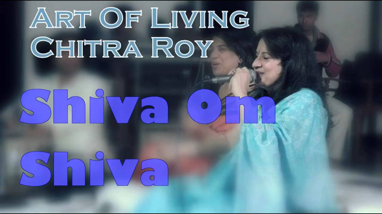 Shiva Om Shiva  Chitra Roy Art Of Living Bhajans