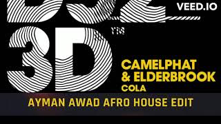 CamelPhat, Elderbrook - Cola (Ayman Awad Afro House Edit)