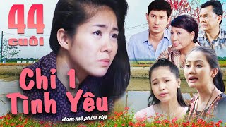 Phim Tình Cảm Miền Tây Việt Nam - CHỈ MỘT TÌNH YÊU Tập Cuối - Phim Việt Nam Hay Nhất  Phim Miền Tây