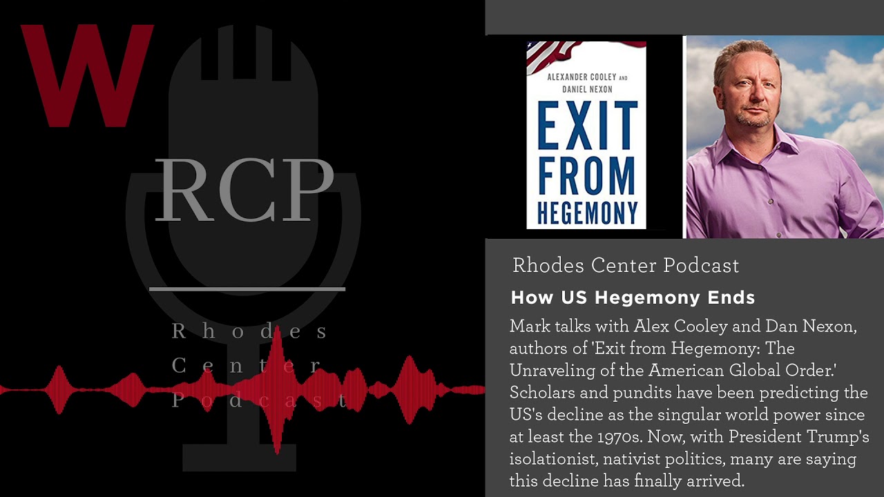 Rhodes Center Podcast: How US Hegemony Ends 