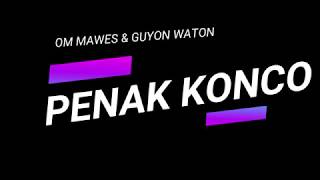 Download Lagu OM MAWES \u0026 GUYON WATON - PENAK KONCO (LIRIK) MP3