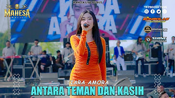 Tiara Amora - Antara Teman Dan Kasih I Mahesa Music live Kudus - Jawa Tengah