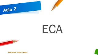 ECA - Atualizado e com questões - Aula 2