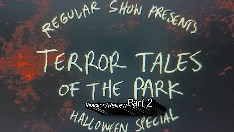 Regular Show: Terror Tales of the Park Reaction/Review Part 2
