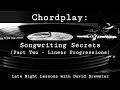 Chordplay - Songwriting Secrets (Part Two)