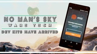 Ware Dev Kits Have Arrived | No Man's Sky NEXT